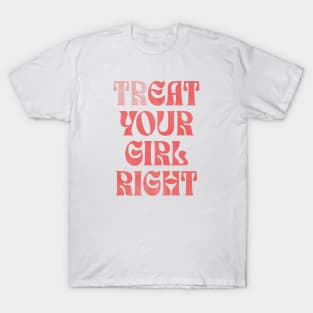 treat her right shirt, treat her right, eat right T-Shirt